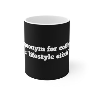 Synonym for Coffee is Lifestyle Elixer Mug 11oz