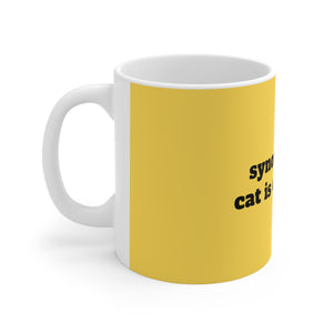 Synonym for Cat is Of Course! 11oz Mug