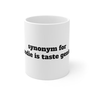 Synonym for Foodie is Taste Genius 11oz Mug