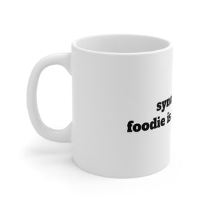 Synonym for Foodie is Taste Genius 11oz Mug